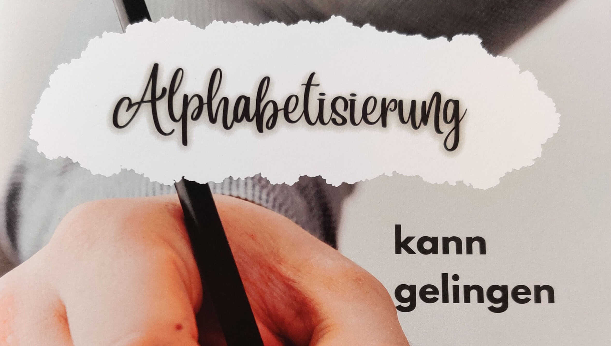 Alphabetisierung kann gelingen